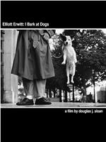 Elliott Erwitt: I Bark at Dogs在线观看和下载