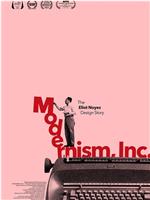 Modernism, Inc.: The Eliot Noyes Design Story在线观看和下载