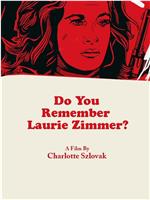 Do You Remember Laurie Zimmer?在线观看和下载