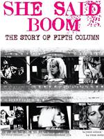 She Said Boom: The Story of Fifth Column在线观看和下载