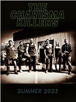 The Charisma Killers在线观看和下载