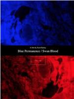 Blue Permanence/Swan Blood在线观看和下载