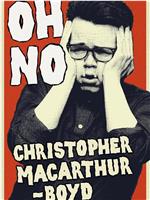 Christopher MacArthur-Boyd: Oh No在线观看和下载