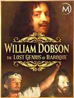 The Lost Genius of British Art: William Dobson在线观看和下载