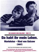 Da habt ihr mein Leben - Marieluise, Kind von Golzow在线观看和下载