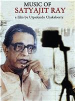 The Music of Satyajit Ray在线观看和下载