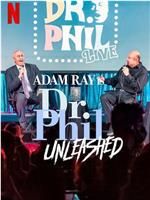 Adam Ray is Dr. Phil Unleashed在线观看和下载