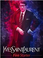 Yves Saint Laurent - Firestarter在线观看和下载