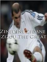 Zinedine Zidane: Zizou the Great在线观看和下载