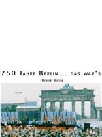 750 Jahre Berlin... das war's在线观看和下载