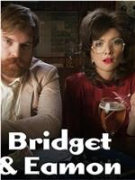 Bridget & Eamon Season 1在线观看和下载