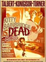 Kitty Bainbridge is Dead在线观看和下载