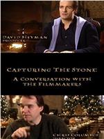 Capturing the Stone: A Conversation with the Filmmakers在线观看和下载